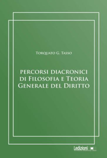 Percorsi diacronici di filosofia e teoria generale del diritto