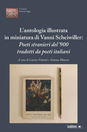 L'antologia illustrata in miniatura di Vanni Scheiwiller. «Poeti stranieri del '900 tradotti da poeti italiani». Atti del Convegno (Roma, 17 novembre 2023)
