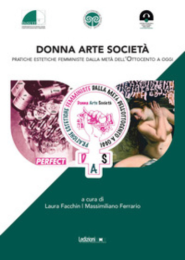 Donna. Arte. Società. Pratiche estetiche femministe dalla metà dell'Ottocento a oggi