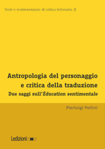 Antropologia del personaggio e critica della traduzione. Due saggi sull'Éducation sentimentale