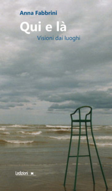 Qui e là. Visioni dai luoghi
