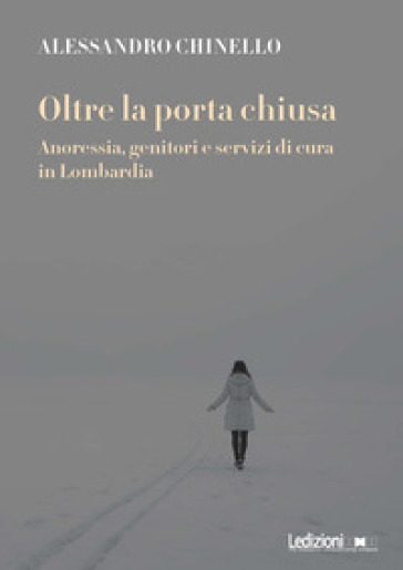 Oltre la porta chiusa. Anoressia, genitori e servizi di cura in Lombardia