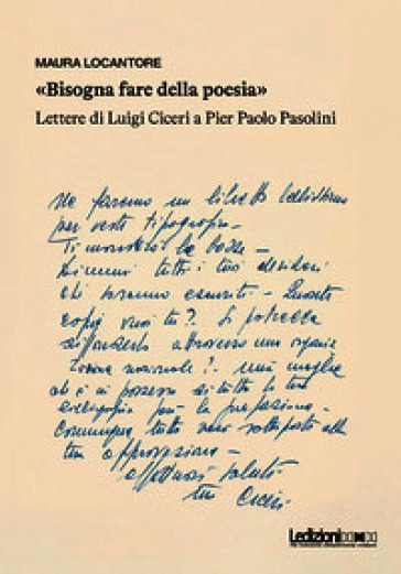 «Bisogna fare della poesia». Lettere di Luigi Ciceri a Pier Paolo Pasolini