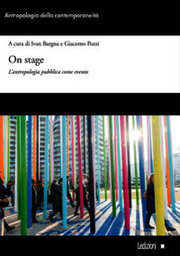 On stage. L'antropologia pubblica come evento. Ediz. illustrata