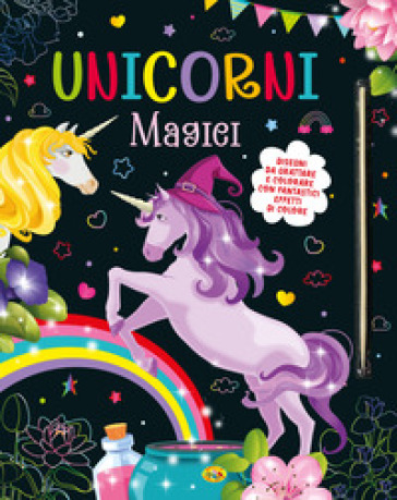 Unicorni Magici. Disegni Da Grattare E Colorare. Ediz. Illustrata