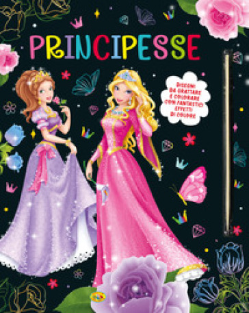 Principesse. Disegni Da Grattare E Colorare. Ediz. A Colori