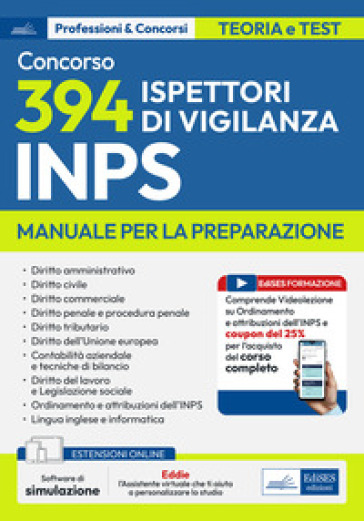 Concorso 394 Ispettori di Vigilanza INPS. Manuale per la preparazione. Con assistente digitale e software di simulazione