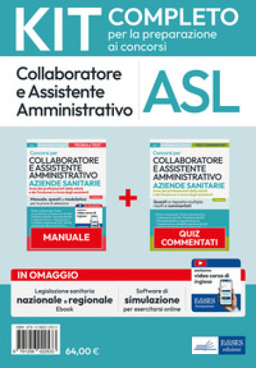 Kit collaboratore e assistente amministrativo aziende ospedaliere. Manuale, test commentati, modulistica, simulatore d'esame e raccolta normativa. Con ebook e software di simulazione