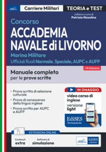 Concorso Accademia Navale di Livorno-Marina Militare. Manuale completo per le prove scritte. Con contenuti extra. Con software di simulazione