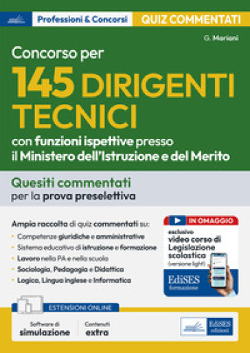 Concorso per 145 Dirigenti Tecnici presso il Ministero dell'Istruzione e del Merito - Test commentati. Quesiti commentati per la prova preselettiva. Con software online e videocorso