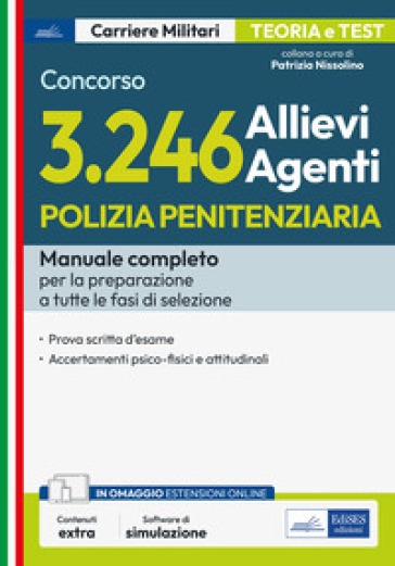 Concorso 3246 allievi agenti del corpo di polizia penitenziaria. Manuale completo per tutte le fasi di selezione. Con espansione online. Con software