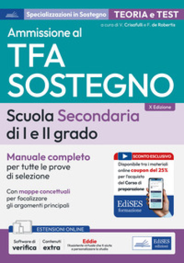 Manuale concorso TFA sostegno scuola secondaria I e II grado. Manuale completo per tutte le prove di selezione