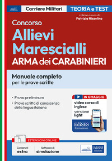 Concorso Allievi Marescialli Arma dei Carabinieri. Manuale completo per le prove scritte. Con software di simulazione