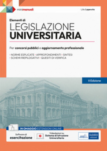 Elementi di legislazione universitaria. Per concorsi pubblici e aggiornamento professionale
