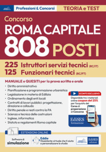 Concorso Roma Capitale. 125 funzionari e 225 istruttori area tecnica. Teoria e test per la prova preselettiva. Con estensioni online, sconto coupon e Assistente virtuale. Con software di simulazione