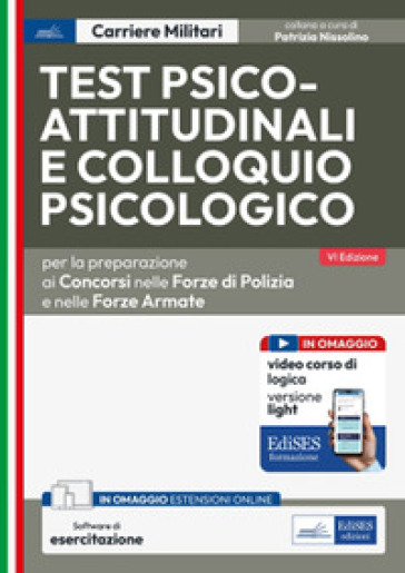 Test psico-attitudinali e colloquio psicologico per i concorsi nelle forze di polizia e nelle forze armate. Con software di simulazione