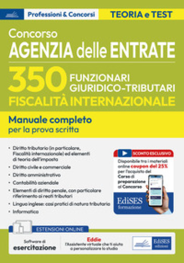 Concorso 350 funzionari, famiglia professionale giuridico-tributaria per adempimento collaborativo e fiscalità internazionale. Manuale completo per la preparazione alla prova scritta unica. Con assistente virtuale. Con software di simulazione