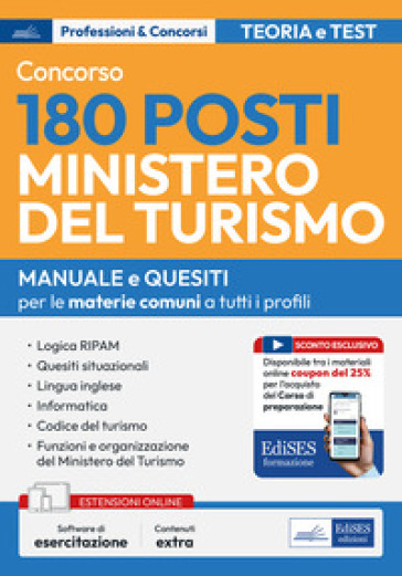 Concorso 180 posti Ministero del turismo. Manuale e quesiti per le materie comuni a tutti i profili. Con software di esercitazione