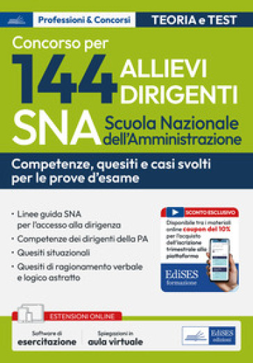 Concorso 144 allievi dirigenti SNA (Scuola Nazionale dell'Amministrazione). Competenze dei dirigenti della PA. Con software di simulazione
