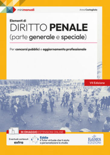 Elementi di diritto penale. Teoria e test per concorsi pubblici e aggiornamento professionale. Con contenuti extra. Con estensioni online