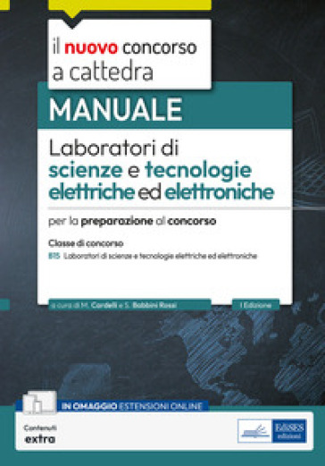 Laboratori scienze tecnologie elettriche elettroniche. Manuale per la preparazione al concorso classe B15. Con espansione online