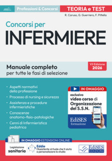 Manuale completo dei concorsi per Infermiere. Teoria e test per tutte le fasi di selezione. Con assistente virtuale e software di simulazione