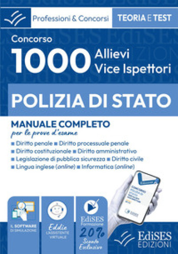 Concorso per 1000 allievi Vice Ispettore Polizia di Stato. Manuale completo per le prove d'esame. Con software di simulazione e assistente virtuale