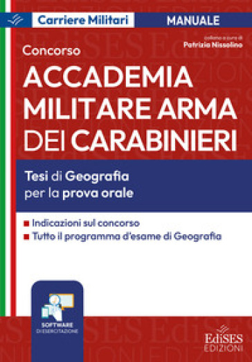 Concorso Accademia Militare Arma dei Carabinieri. Tesi di geografia per la prova orale. Con software di esercitazione