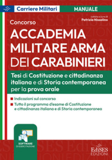 Concorso Accademia Militare Arma dei Carabinieri. Tesi di Costituzione e cittadinanza italiana e di storia contemporanea per la prova orale. Con software di esercitazione