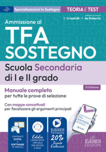 TFA sostegno scuola secondaria I e II grado: manuale per tutte le prove di selezione. Con software di verifica e assistente virtuale