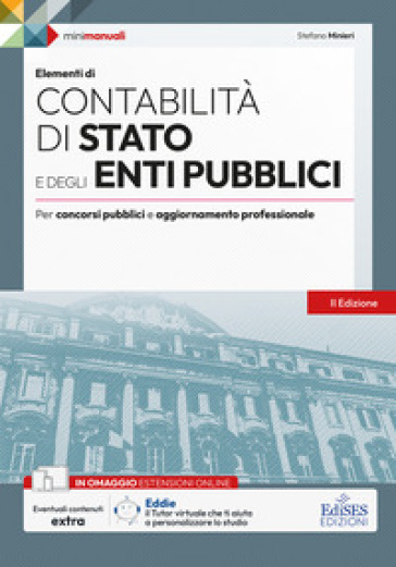 Elementi di contabilità di Stato e degli enti pubblici. Teoria e test per concorsi pubblici e aggiornamento professionale. Con estensioni online