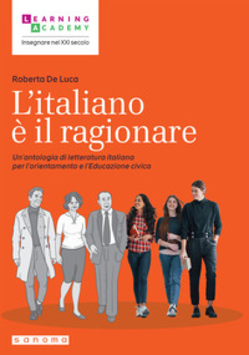 L'italiano è il ragionare. Un'antologia di letteratura italiana per l'orientamento e l'educazione civica