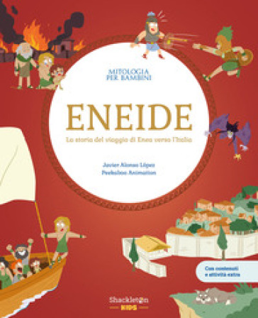 Eneide. La storia del viaggio di Enea verso l'Italia. Con contenuti e attività extra. Ediz. a colori