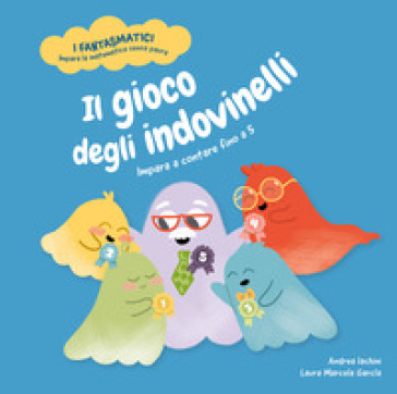 Il gioco degli indovinelli. Impara a contare fino a 5. Libro per bambini con contenuti e attività extra. Ediz. a colori