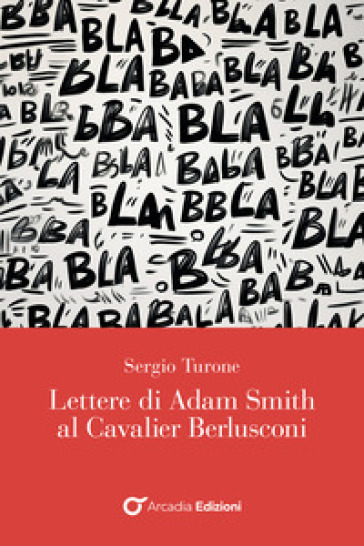 Lettere di Adam Smith al cavalier Berlusconi