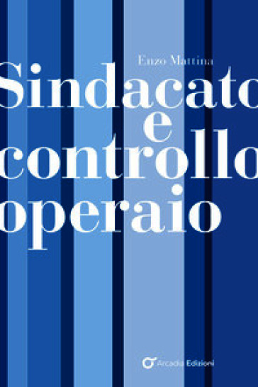 Sindacato e controllo operaio