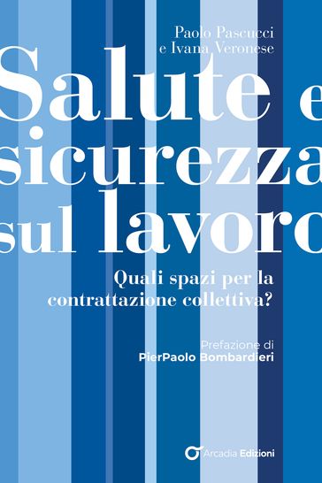 Salute e sicurezza sul lavoro. Quali spazi per la contrattazione collettiva?