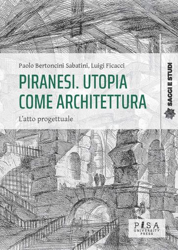 Piranesi. Utopia come architettura