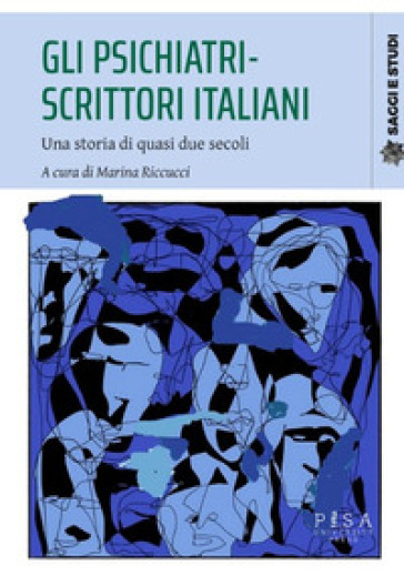 Gli psichiatri-scrittori italiani. Una storia di quasi due secoli