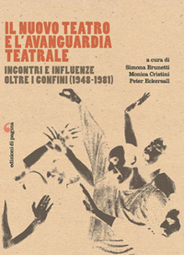 Il Nuovo Teatro e l'avanguardia teatrale. Incontri e influenze oltre i confini (1948-1981)