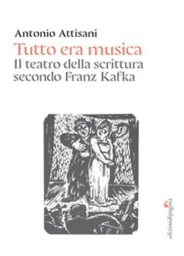 Tutto era musica. Il teatro della scrittura secondo Franz Kafka