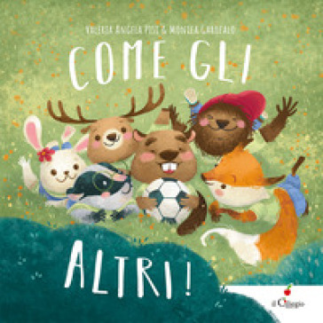 Come gli altri. Ediz. a colori