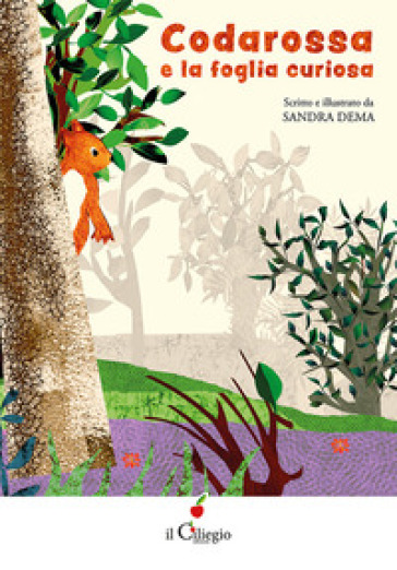 Codarossa e la foglia curiosa. Ediz. a colori