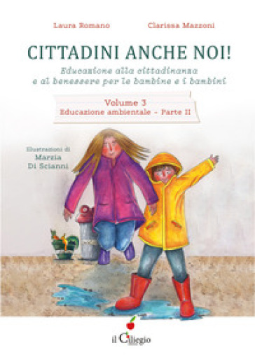 Cittadini anche noi! Educazione alla cittadinanza e al benessere per le bambine e i bambini. Vol. 3/2: Educazione ambientale