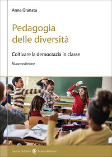 Pedagogia delle diversità. Coltivare la democrazia in classe