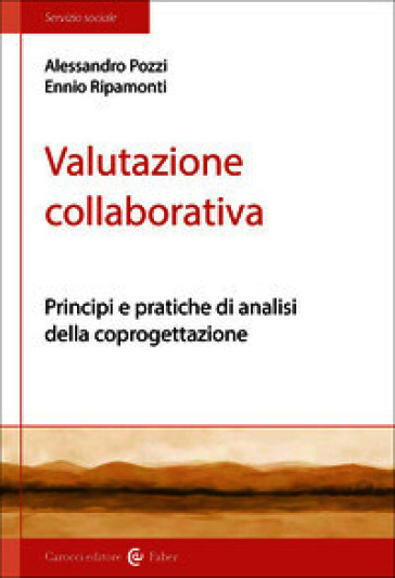 Valutazione collaborativa. Principi e pratiche di analisi della coprogettazione