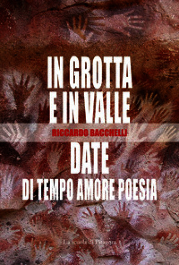 In grotta e in valle-Date di tempo amore poesia