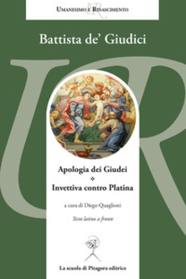 Apologia dei Giudei. Invettiva contro Platina