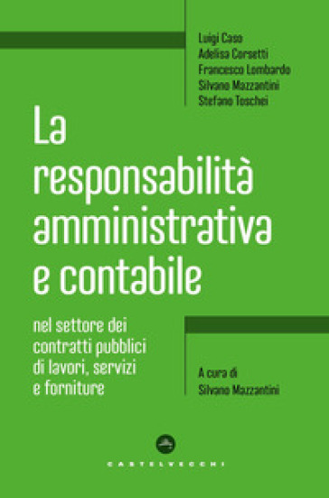 La responsabilità amministrativa e contabile nel settore dei contratti pubblici di lavori, servizi e forniture