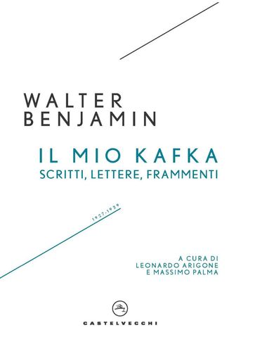 Il mio kafka. Scritti, lettere, frammenti